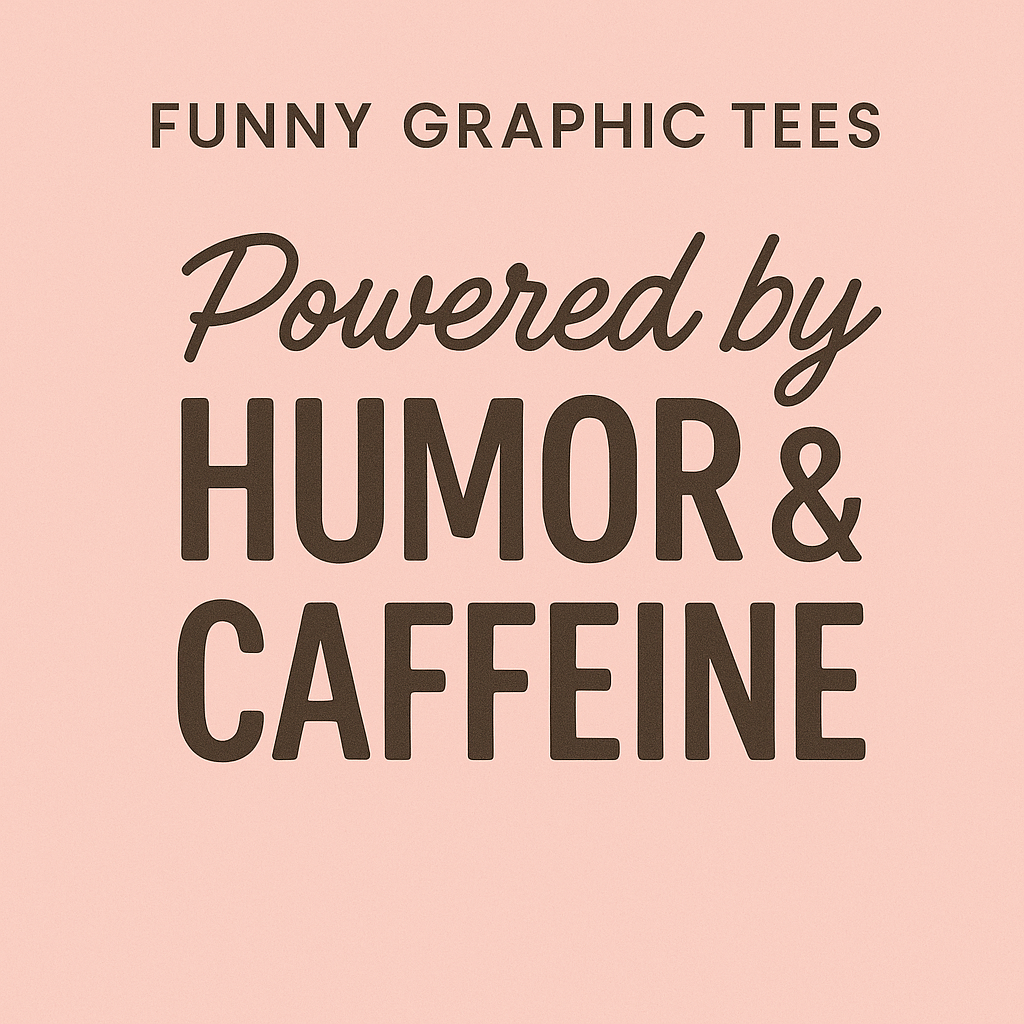 Funny Graphic Tees