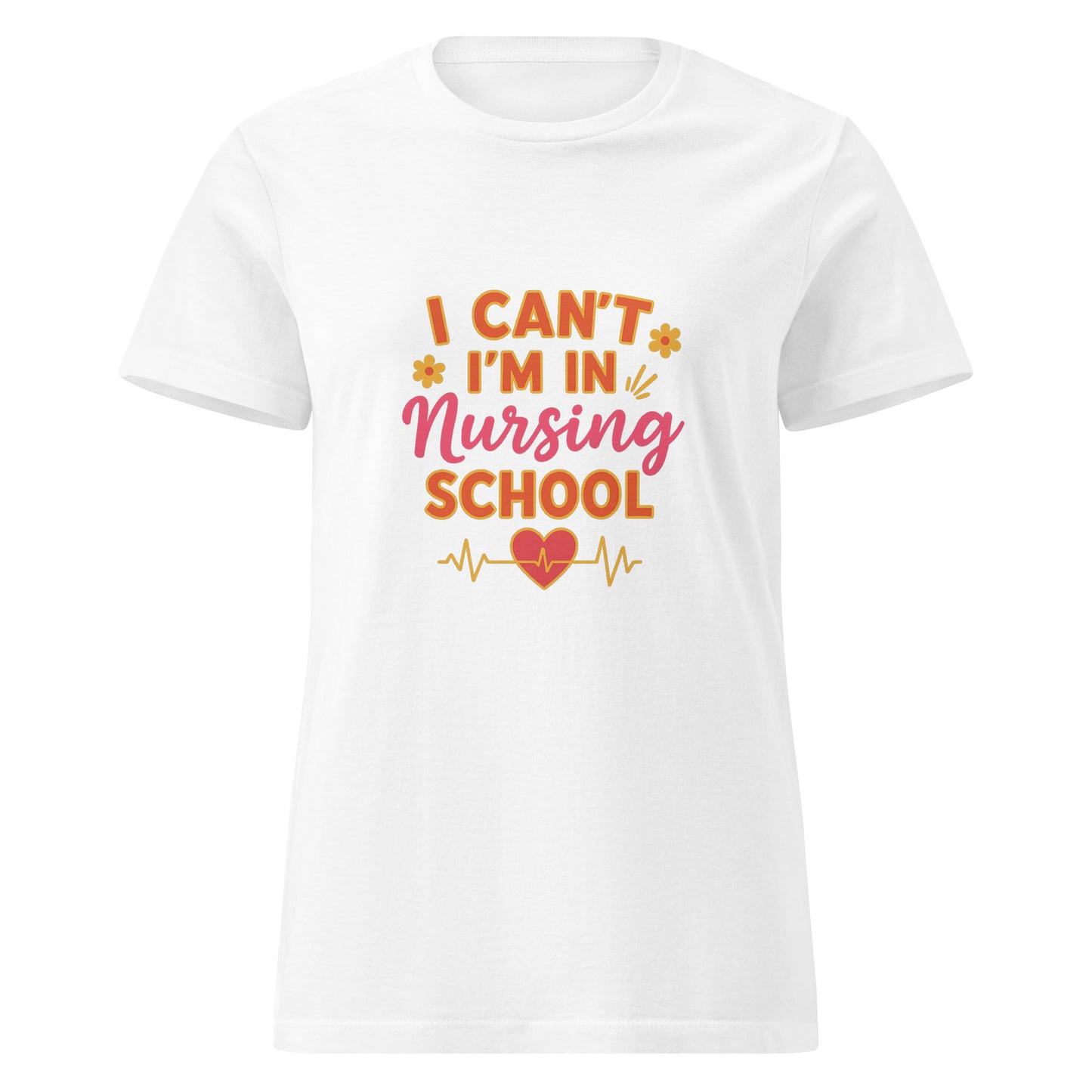 White women’s softstyle t-shirt with vibrant ‘I Can’t, I’m in Nursing School’ graphic — funny nursing student shirt.