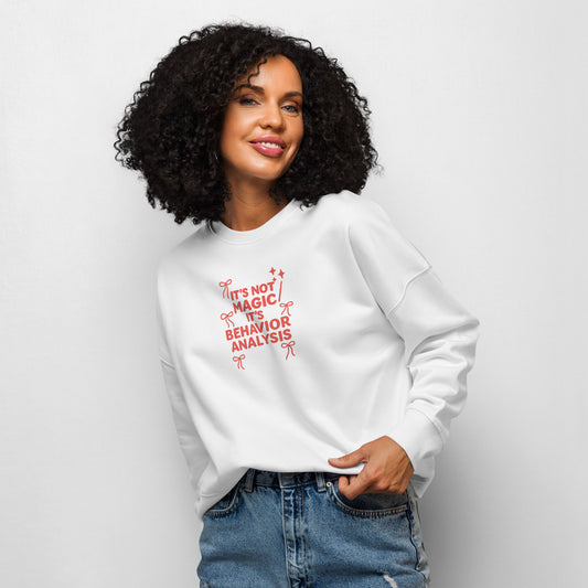 Woman wearing white “It’s Not Magic, It’s Behavior Analysis” sweatshirt – ABA therapist gift, RBT apparel, organic crew neck sweater